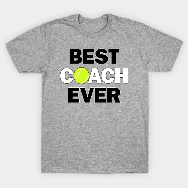 Tennis Coaches BEST COACH EVER T-Shirt by Sports Stars ⭐⭐⭐⭐⭐